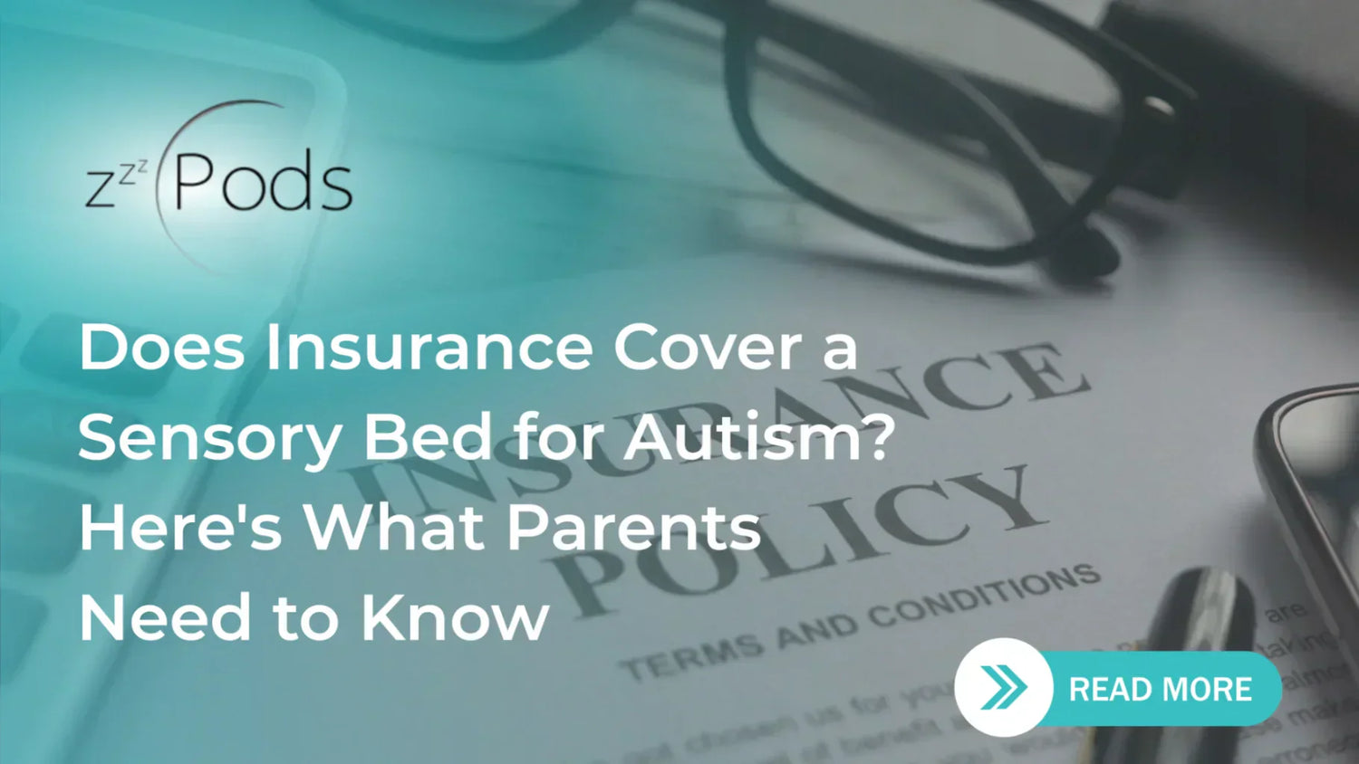 Promotional image for zPods discussing insurance coverage for sensory beds. Text reads "Does Insurance Cover a Sensory Bed for Autism? Here's What Parents Need to Know" over the background of an insurance policy and calculator.