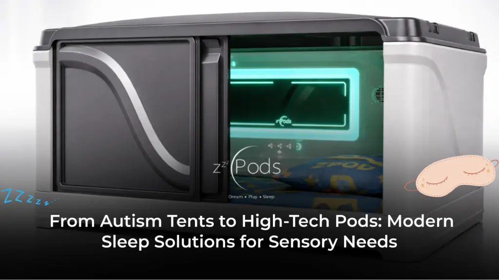 Modern sensory sleeping pod replacing traditional autism tent, showcasing a fully enclosed autism bed designed for children with sensory needs.