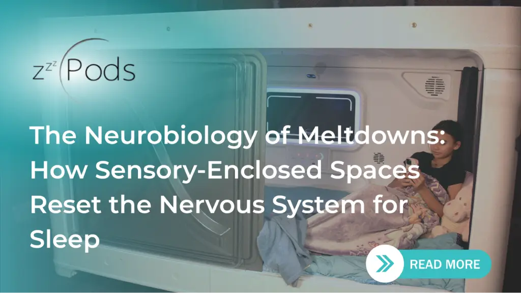 Promotional image for zzzPods showing a person relaxing inside a futuristic sleep pod with text: "The Neurobiology of Meltdowns: How Sensory-Enclosed Spaces Reset the Nervous System for Sleep.