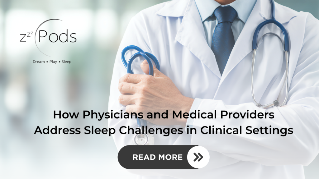 ZPods banner showing a doctor with a stethoscope and text about addressing sleep challenges in clinical settings.