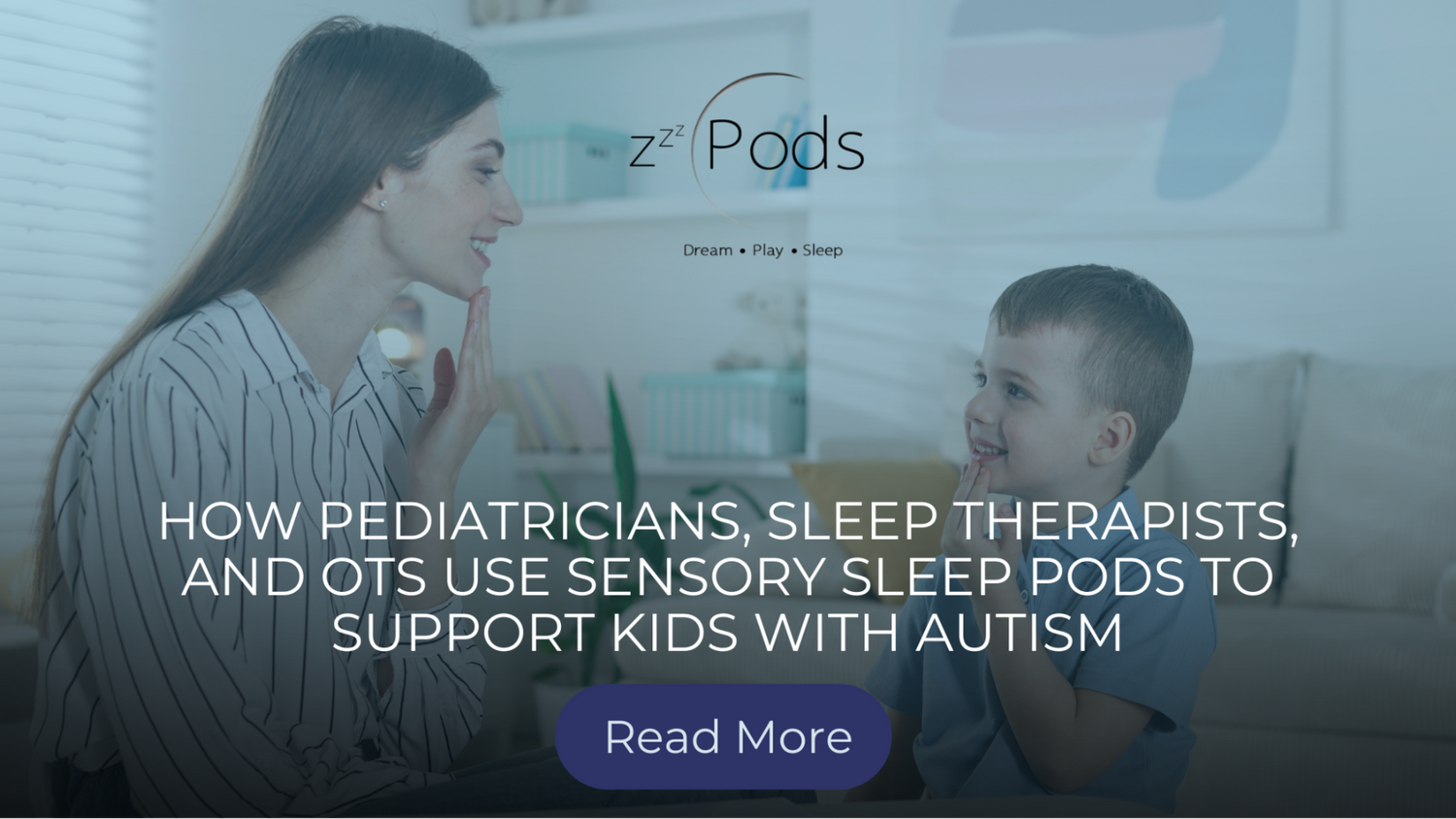 How Pediatricians, Sleep Therapists, and OTs Use Sensory Sleep Pods to Support Kids With Autism